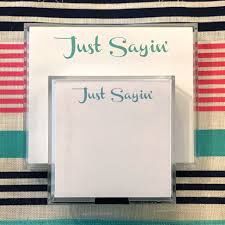 JUST SAYIN SM SQUARE NOTEPAD