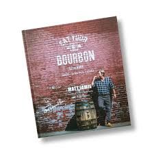 EAT YOUR BOURBON COOKBOOK