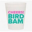 BIRD BAM CHEERS CUP