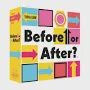 GAME - BEFORE OR AFTER?