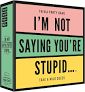 GAME I'M NOT SAYING STUPID