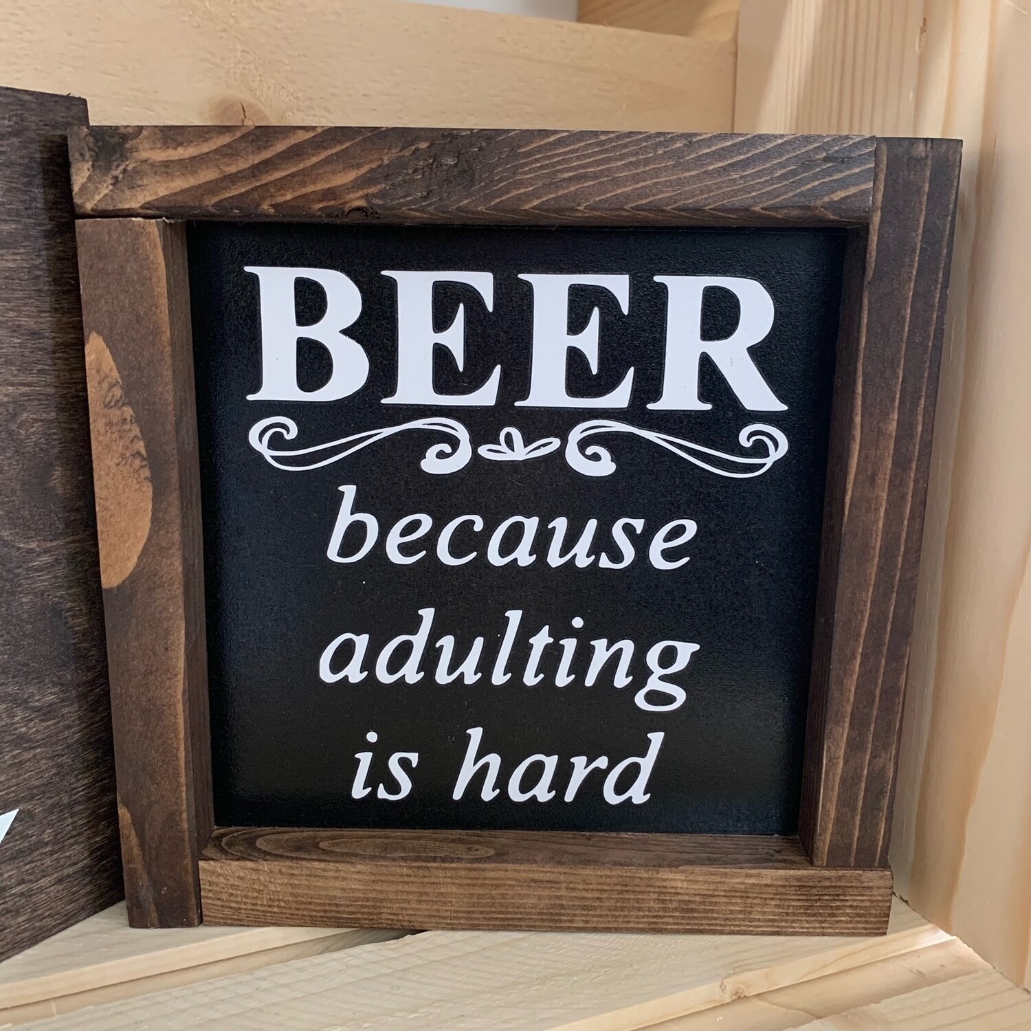 Beer Because Adulting Is Hard Sign