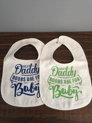 Silly Daddy Boobs Are For Baby Baby Bib