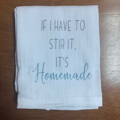 If I Have To Stir It Tea Towel