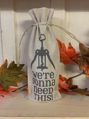 We&#39;re Gonna Need This Wine Bag