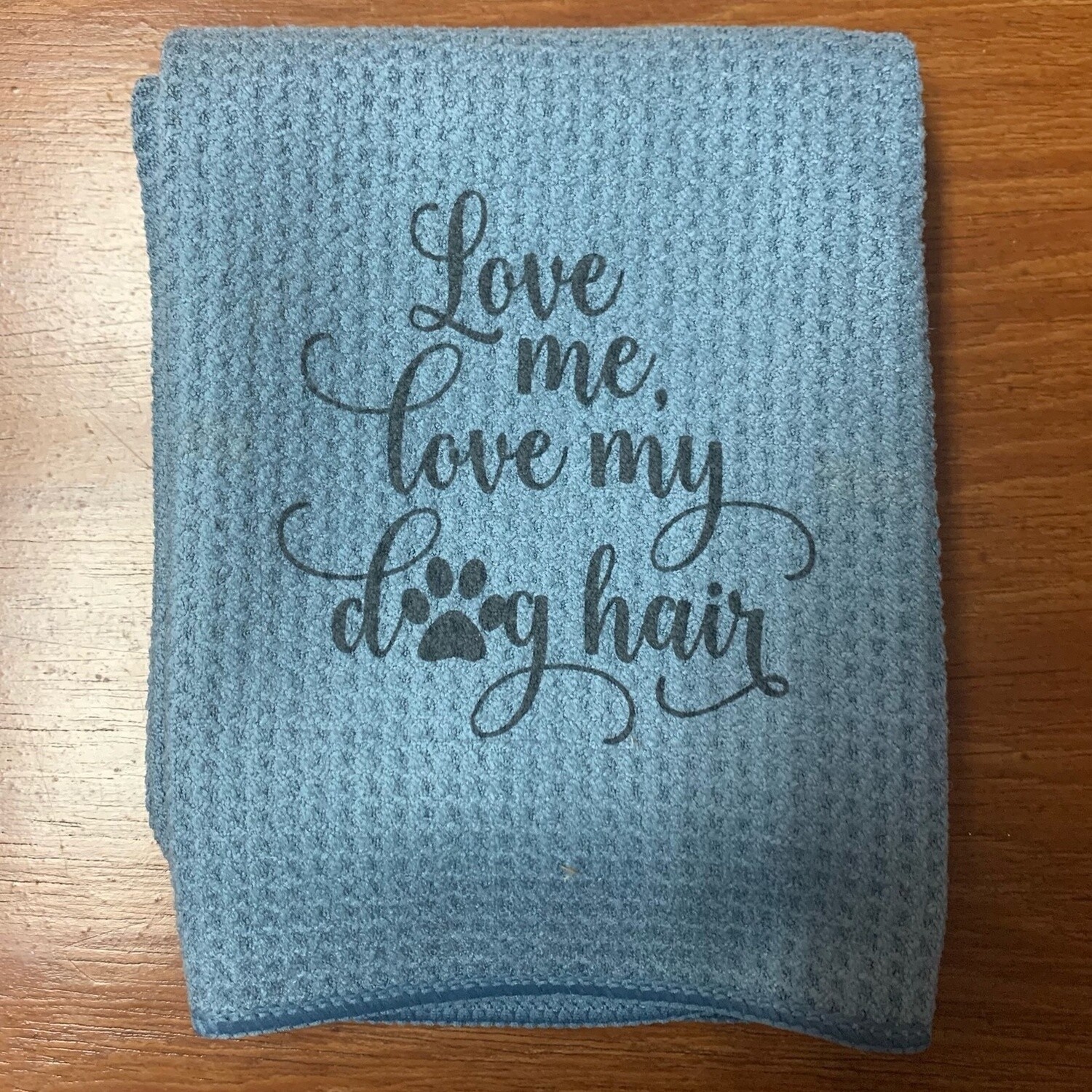 Love Me, Love My Dog Hair Tea Towel