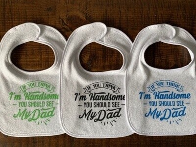 If You Think I&#39;m Handsom Baby Bib