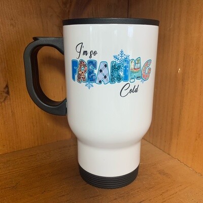 I&#39;m So Freaking Cold Design For Drinkware
