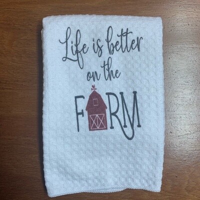 Life Is Better On The Farm Tea Towel