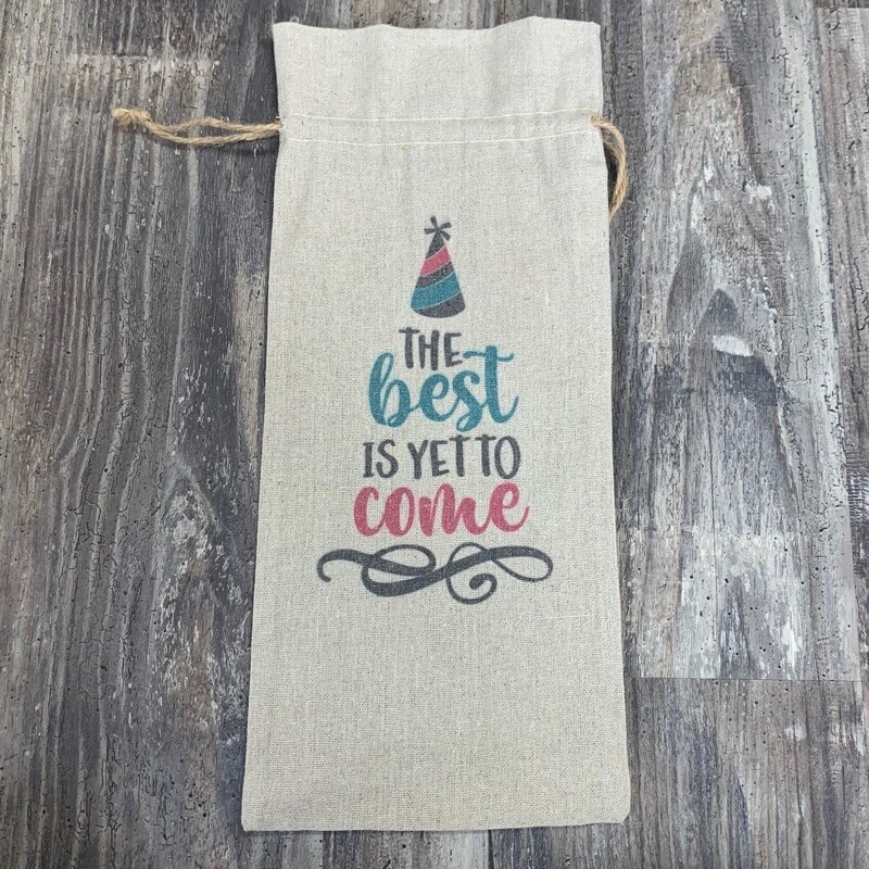 The Best Is Yet To Come Wine Bag
