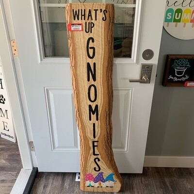 What&#39;s Up Gnomies/Welcome Double Sided Live Edge Sign