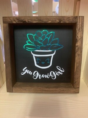You Grow Girl Wooden Sign with Frame
