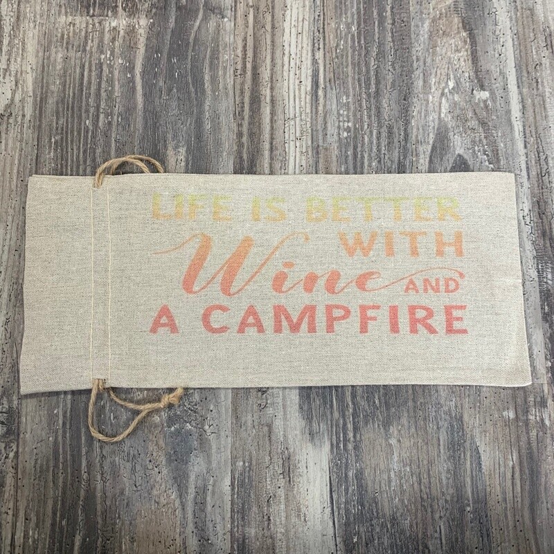 Life is Better with Wine and a Campfire Wine Bag