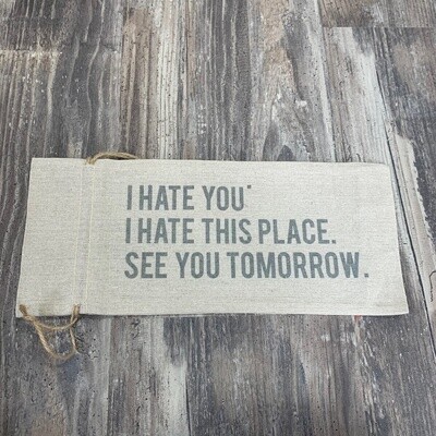 I Hate You Wine Bag