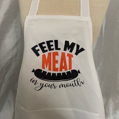 Feel My Meat In Your Mouth Apron
