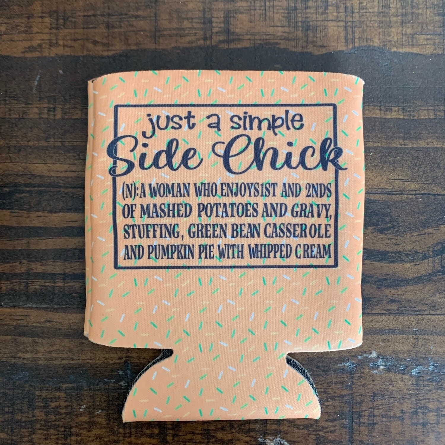 Just A Simple Side Chick Can Cooler