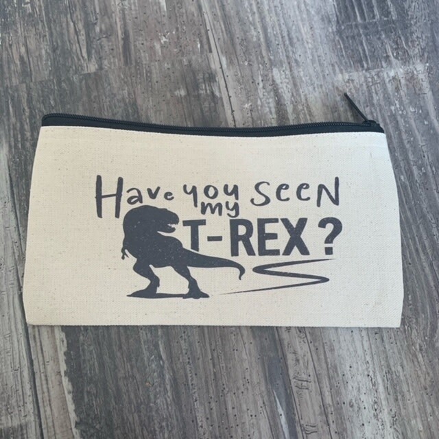 Have You Seen My T-Rex Pencil Case