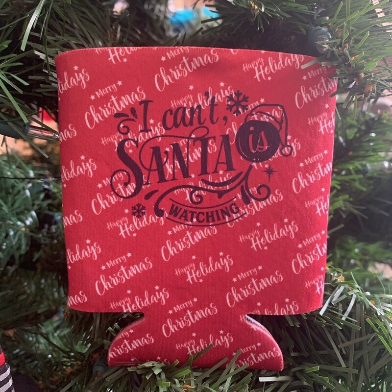I Can&#39;t Santa Is Watching  Can Cooler