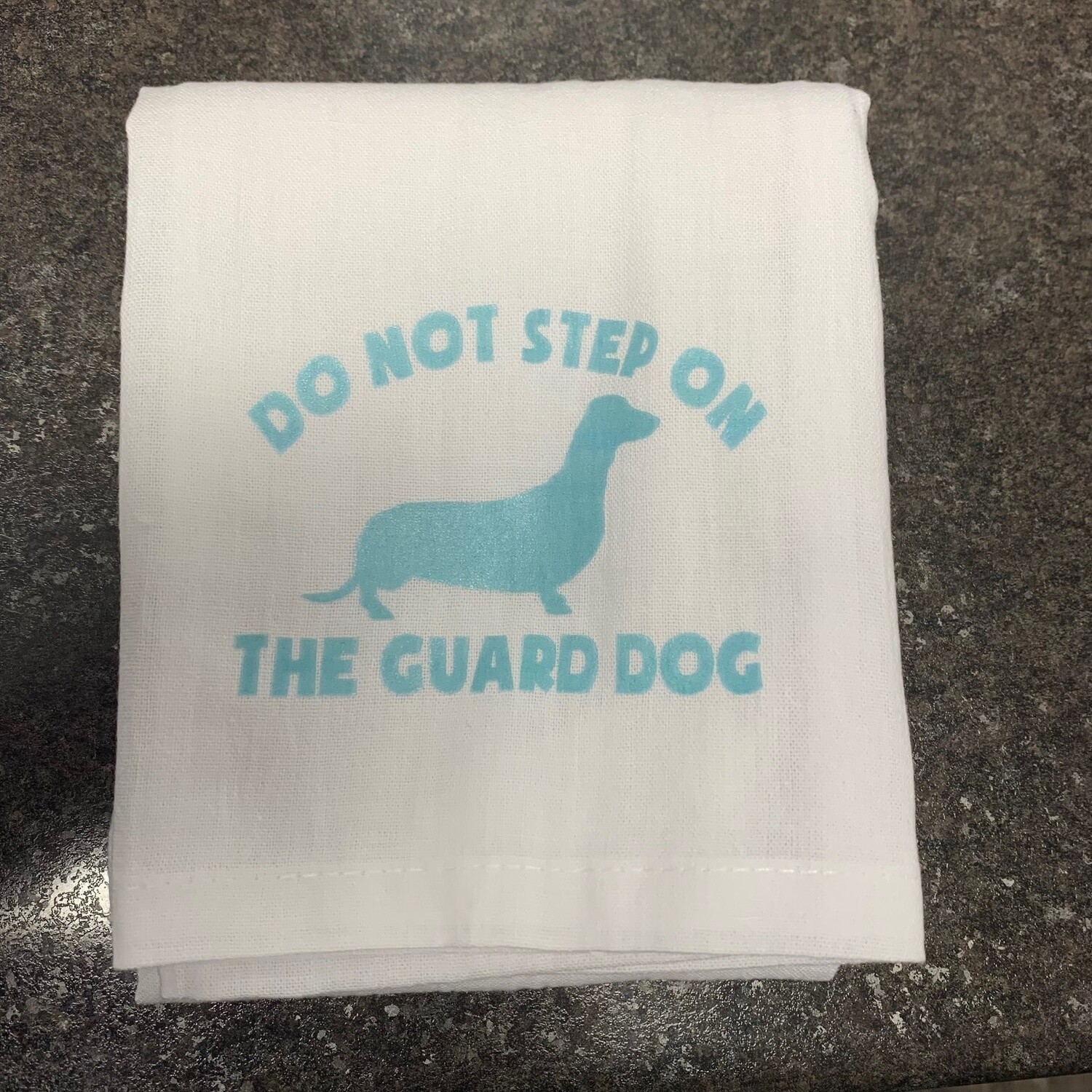 Don&#39;t Step On The Guard Dog Tea Towel