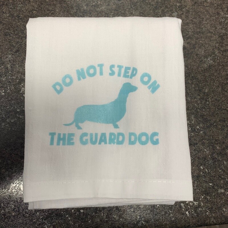 Don&#39;t Step On The Guard Dog Tea Towel