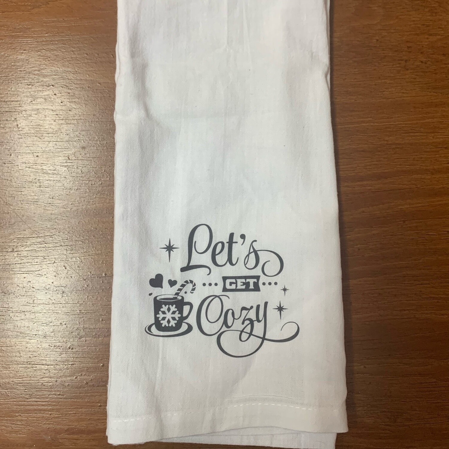 Let&#39;s Get Cozy Tea Towel