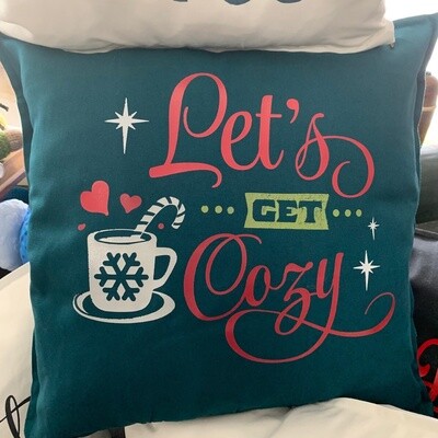 Let&#39;s Get Cozy Pillow