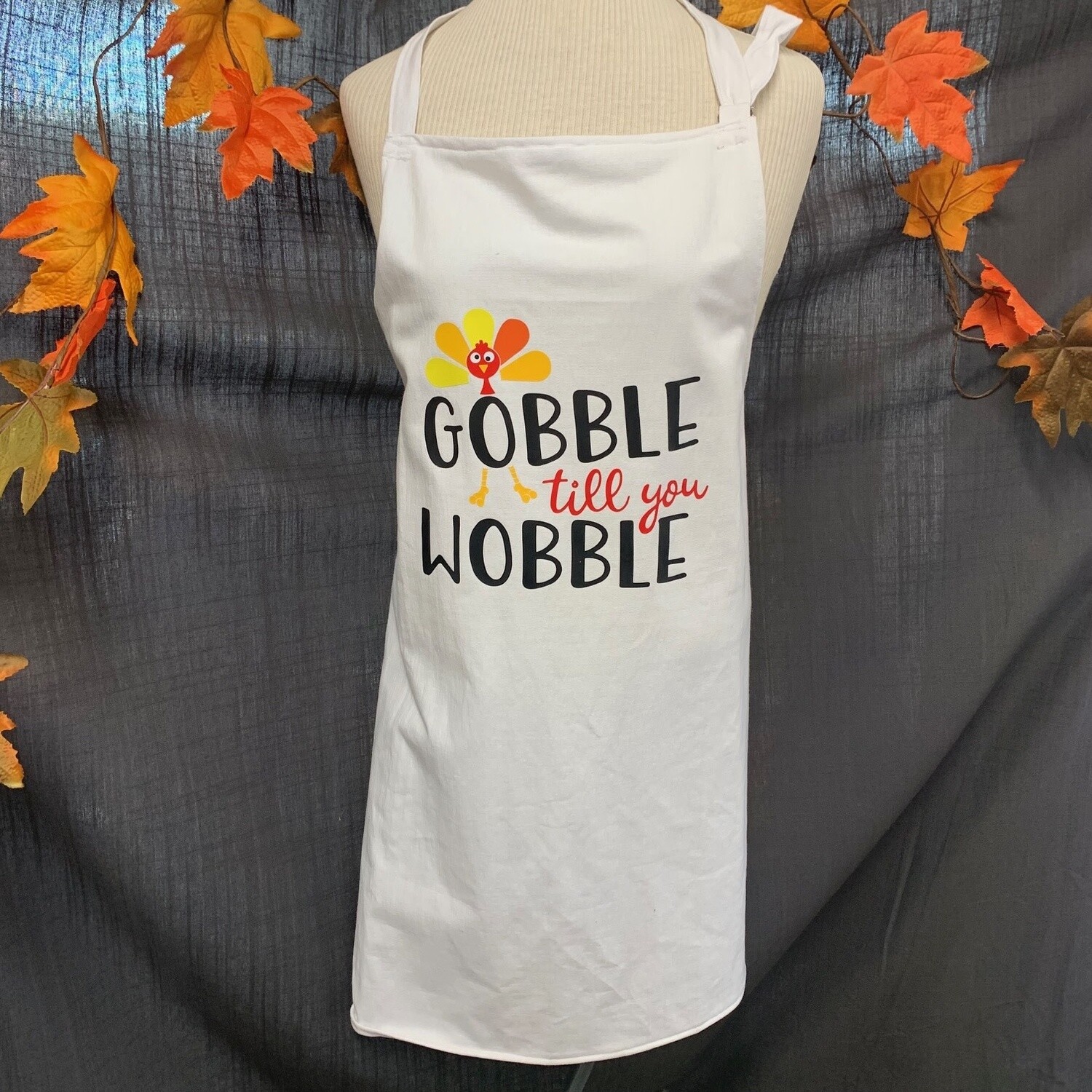 Gobble Til You Wobble Apron