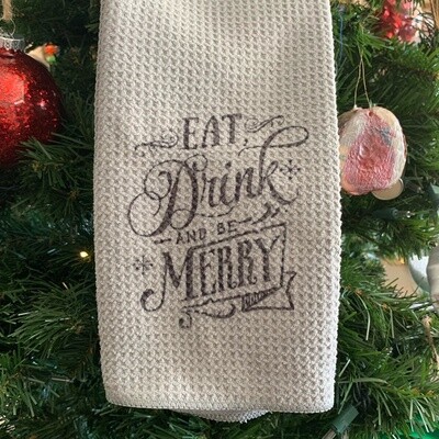 Eat Drink And Be Merry Tea Towel