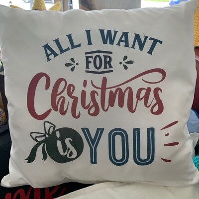 All I Want For Christmas Is You Pillow