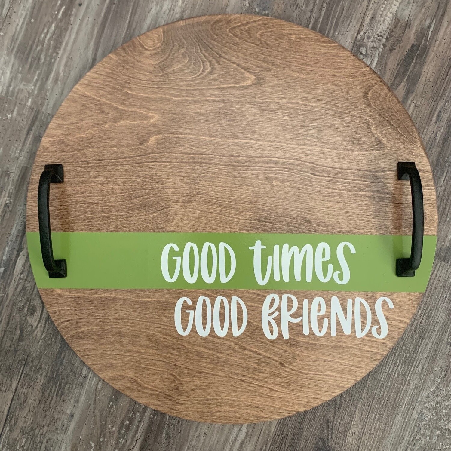 Good Times Good Friends Tray