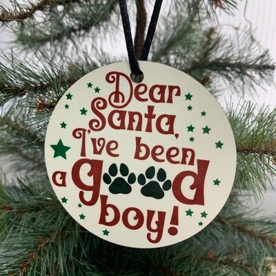 Dear Santa I&#39;ve Been A Good Boy Ornament