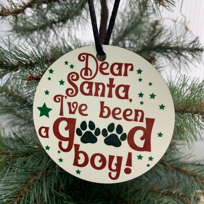 Dear Santa I&#39;ve Been A Good Boy Ornament