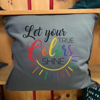 Let Your True Colors Shine Pillow