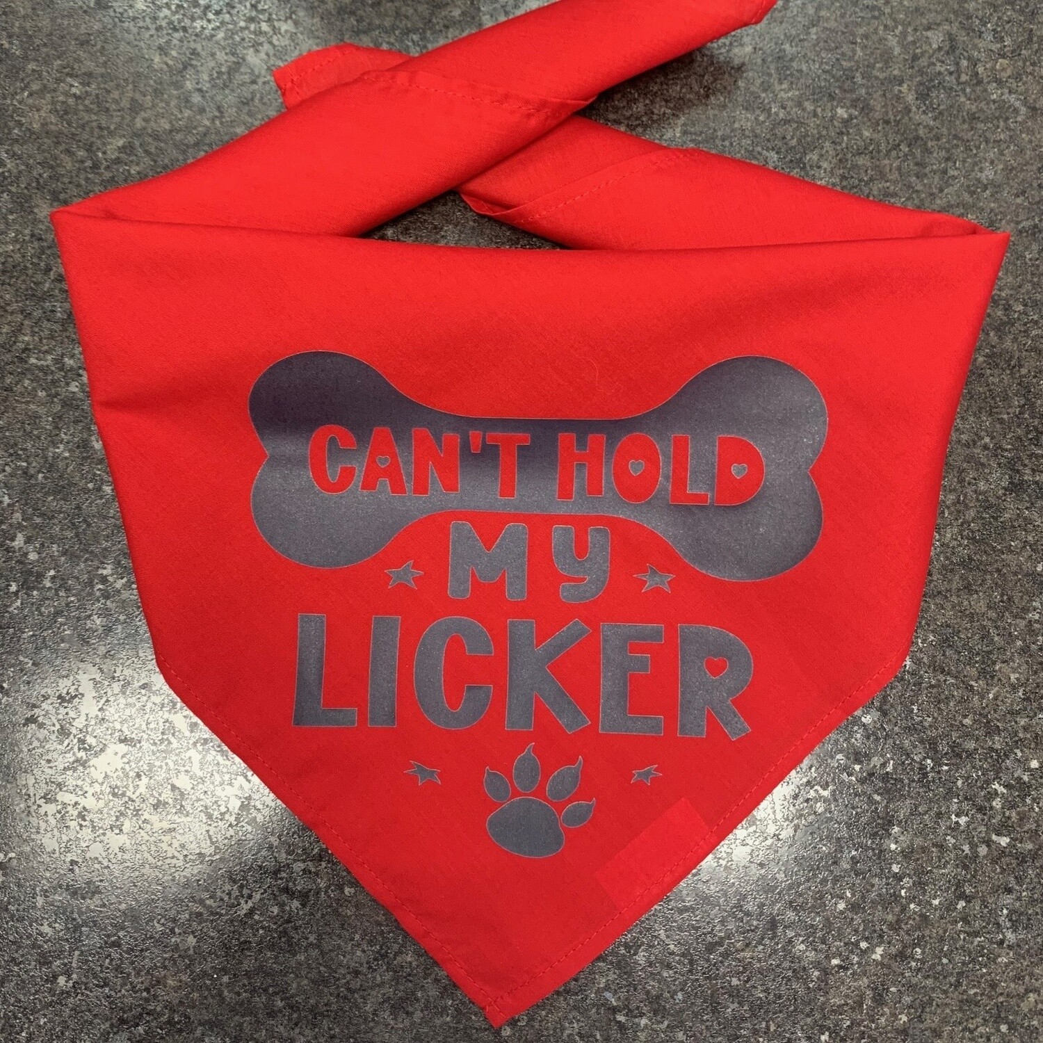 Can&#39;t Hold My Licker Dog Bandana