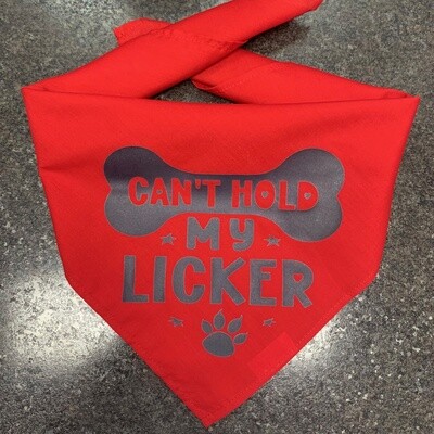 Can&#39;t Hold My Licker Dog Bandana