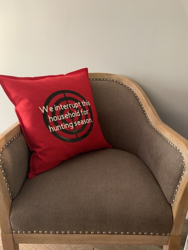 We Interrupt This Household For Hunting Season Pillow