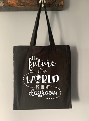 The Future of the World Is In My Classroom Tote Bag