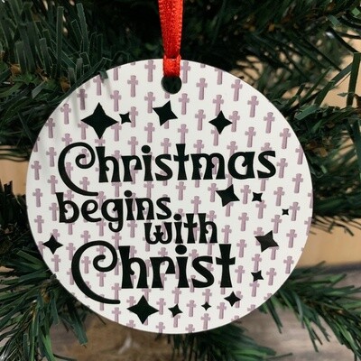 Christmas Begins With Christ Ornament