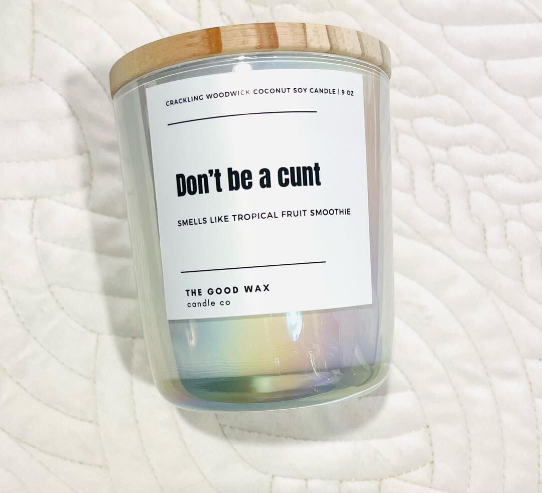 Don&#39;t Be A Cunt Naughty Soy Candle