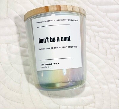 Don&#39;t Be A Cunt Naughty Soy Candle