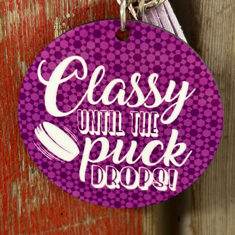 Classy Until The Puck Drops Keychain