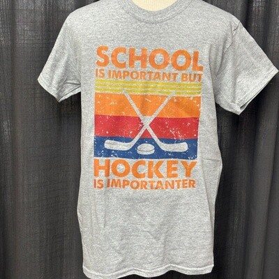 School is Important But Hockey is Importanter design for shirt