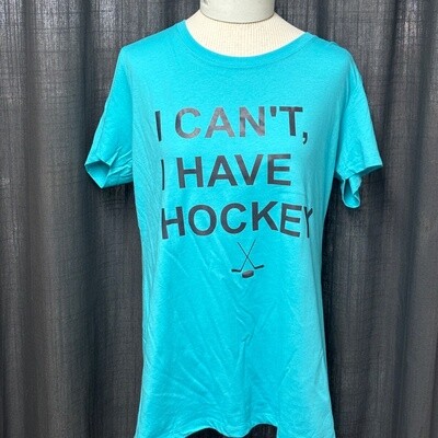 I Can't I Have Hockey Design for Shirt