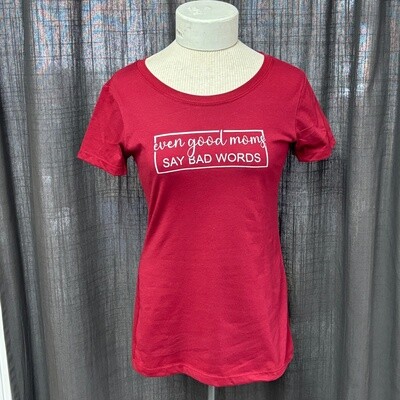 Even Good Moms Say Bad Words Design for Shirt