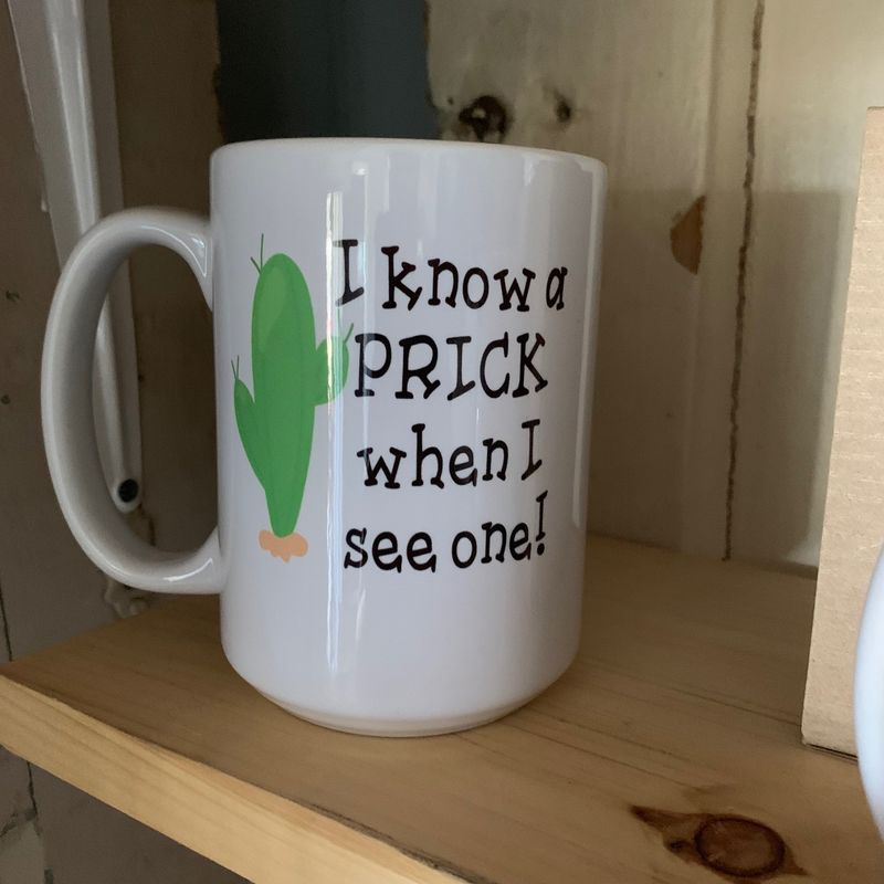 I Know A Prick When I See One Design for Drinkware