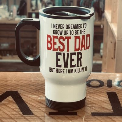 I Never Dreamed I'd Grow Up To Be The Best Dad/Uncle/Son etc. Ever Design for Drinkware
