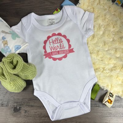 Hello World I Have Arrived Infant Shirt Design