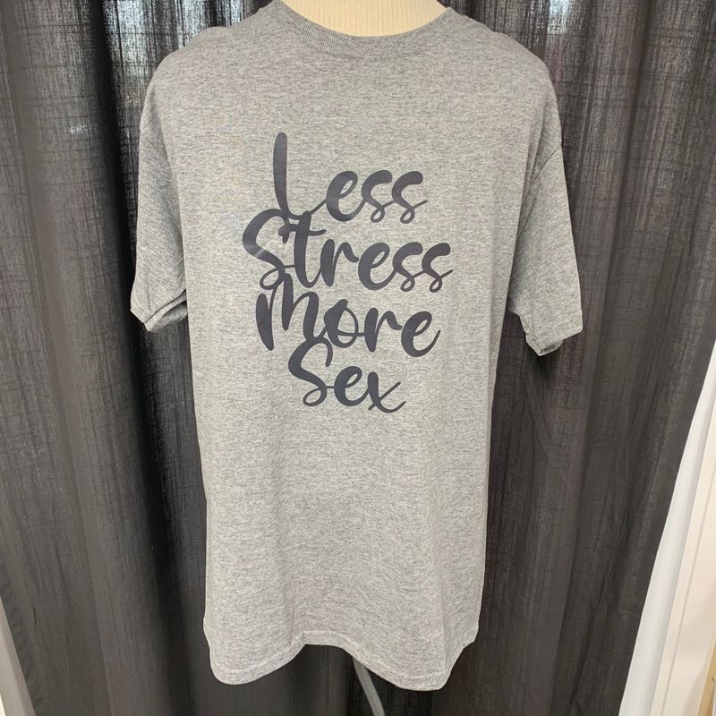 Less Stress More Sex Design for Shirt