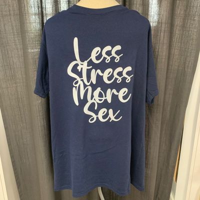 Less Stress More Sex Design for Shirt