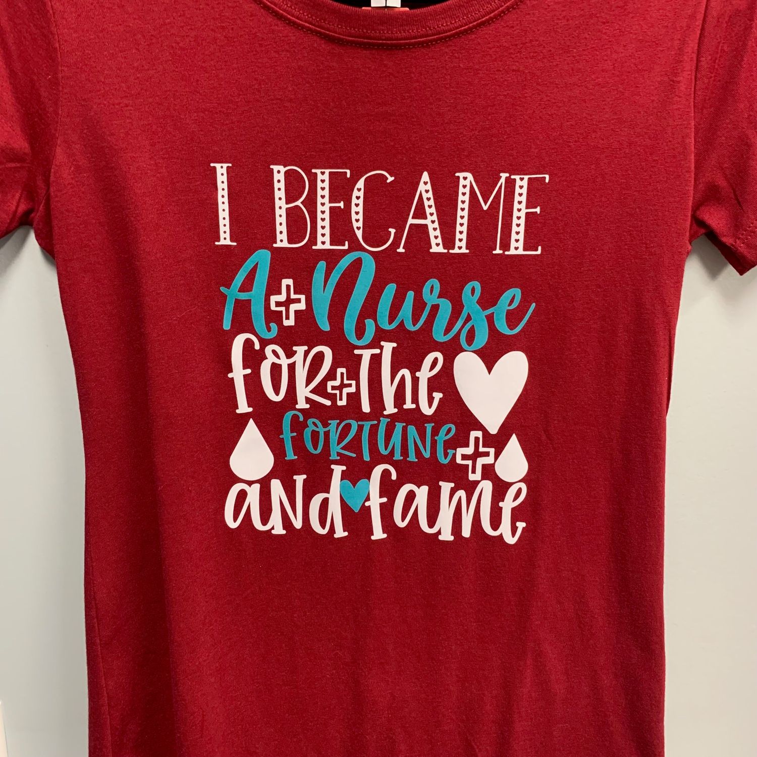 I Became A Nurse For The Fortune and Fame Design for Shirt